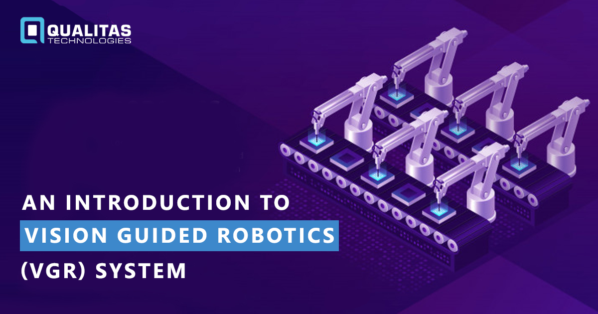 Vision Guided Robotic Systems | Qualitas Technologies