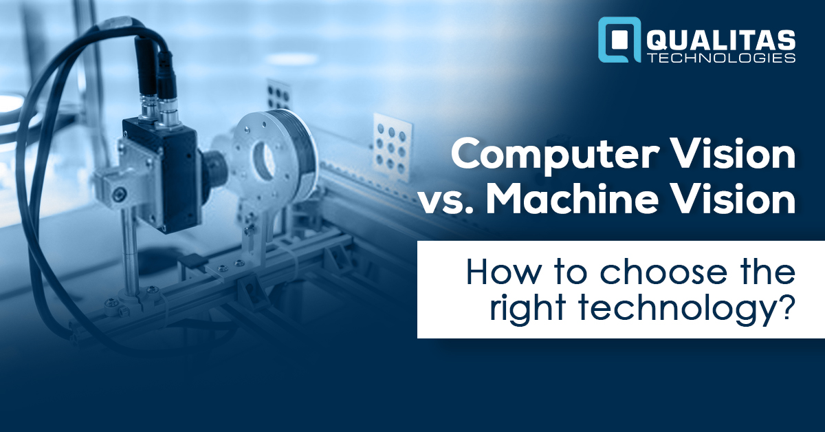 Computer Vision vs Machine Vision | Qualitas Technologies