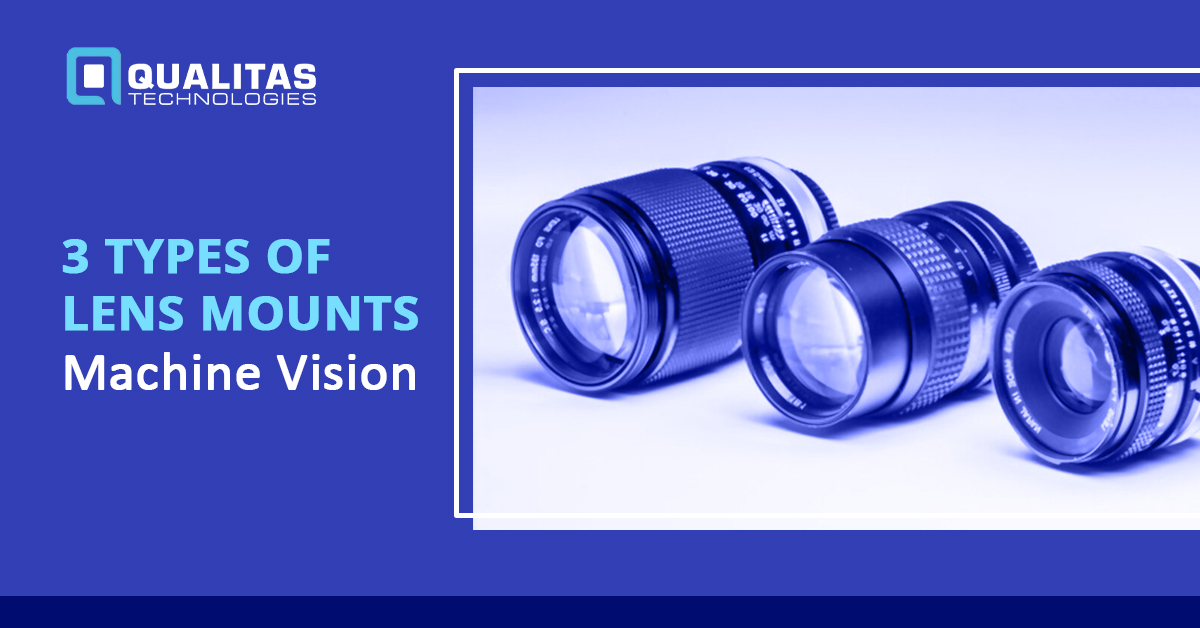 Lens Mounts- Types of Lens Mounts | Qualitas Technologies