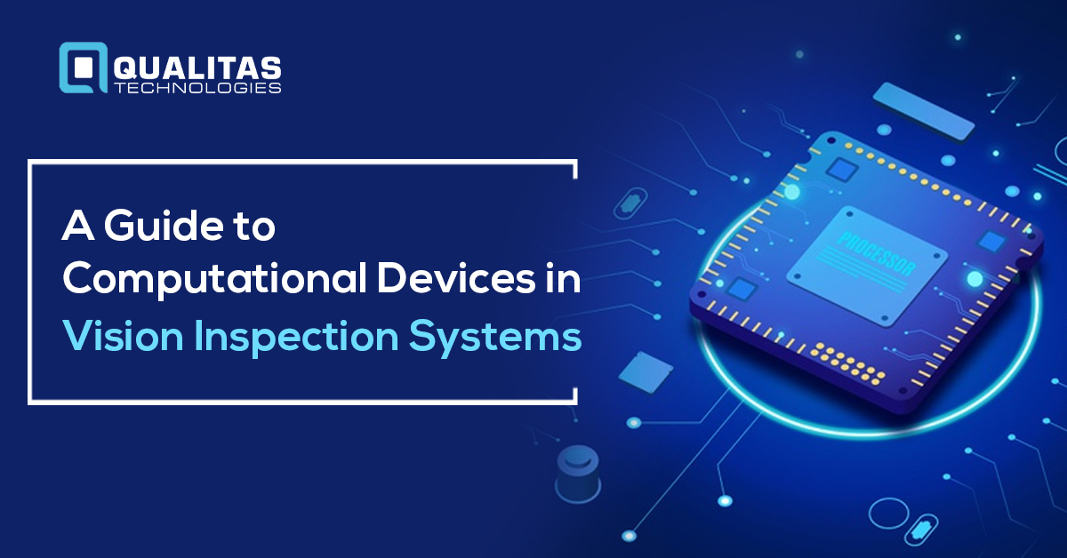 Hardware Architecture For Machine Vision Inspection Systems | Qualitas Technologies