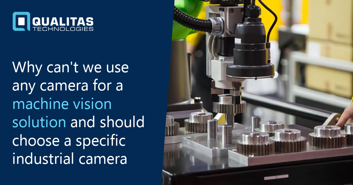 Camera Selection- Key Differences between Regular and Industrial Cameras | Qualitas Technologies