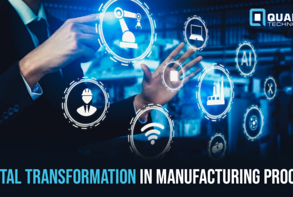 Digital Transformation In Manufacturing Industry | Qualitas Technologies