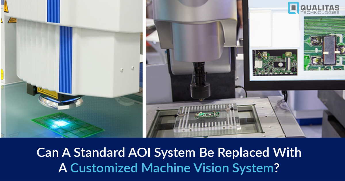 Can A Standard AOI System Be Replaced With A Customized Machine Vision System?