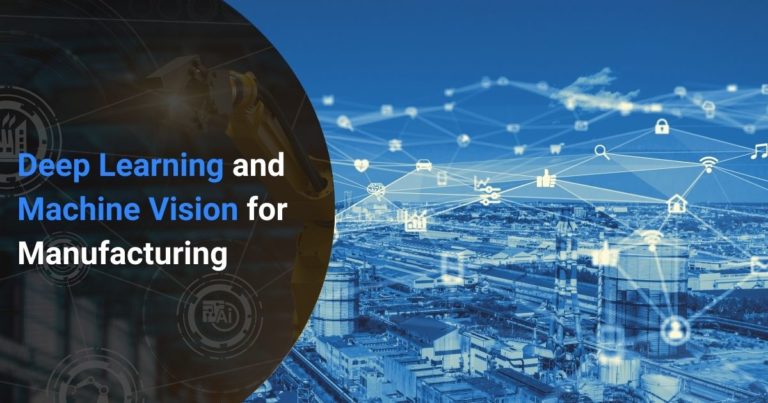 Deep Learning and Machine Vision in Manufacturing - Qualitas Technologies